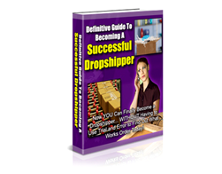 Definitive Guide to Becoming a Successful Dropshipper