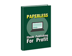 Paperless Ebook Publishing for Profit