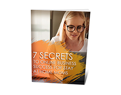 Free MRR eBook – 7 Secrets to Online Business Success for Stay at Home Moms